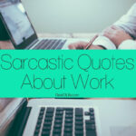 Sarcastic Quotes About Work Colleagues The Best Of Life