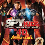 SPY KIDS ALL THE TIME IN THE WORLD In 4D Means You ll Get To Smell It