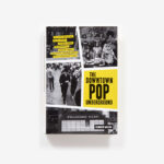 The Downtown Pop Underground Hardcover ABRAMS