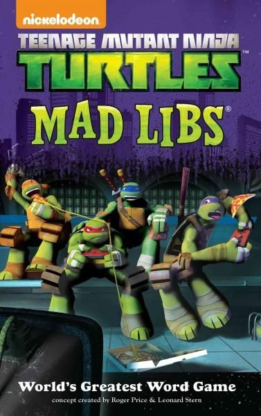 Teenage Mutant Ninja Turtles Mad Libs Teenage Mutant Ninja Turtles 