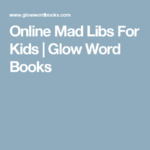 Online Mad Libs For Kids Mad Lib For Kids Mad Libs Glow Words